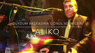 ALİKO - Duydum Başkasına Gönül Vermişsin