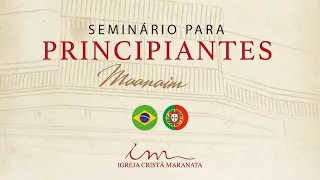 12/02/2024 - [13h30] Igreja Cristã Maranata - Seminário de principiantes