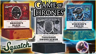 GAME OF THRONES COLLECTION | Dr. Squatch First Look