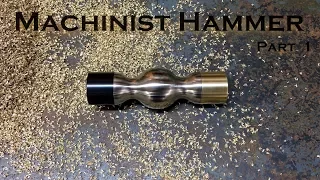 Machinist Hammer - Part 1