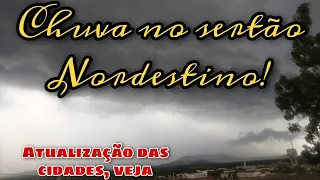 Chuvas no sertão Nordestino! atualização das cidades, veja.