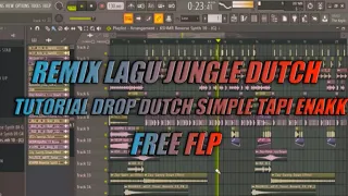 REMIX LAGU JUNGLE DUTCH || TUTORIAL DROP DUTCH SIMPLE TAPI ENAKK FREE FLP 2022