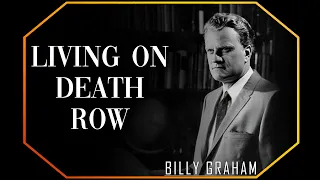 Living On Death Row | Billy Graham Sermon #BillyGraham #Gospel #Jesus #Christ