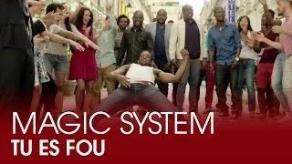 Magic System - Tu es fou (Clip Officiel)