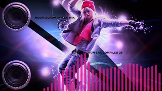 (BEST EURODANCE 2018) RODRI EUROMANIAKO MIX - NEW ERA COMPILED 26