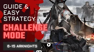 【6-15】Challenge Mode - 3 OP Clear 【Arknights】