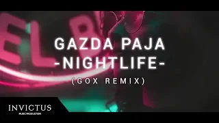 GAZDA PAJA - NIGHTLIFE (GOX REMIX)