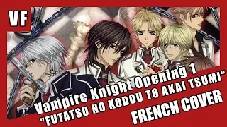 [AMVF] Vampire Knight OP1 - "Futatsu no Kodou to Akai Tsumi" (FRENCH COVER)