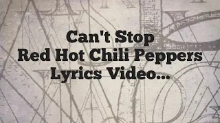 Red Hot Chili Peppers - Can't Stop [Lyrics Video]