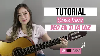 Tutorial Veo en ti la luz