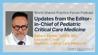 "Updates from the Editor-in-Chief of Pediatric Critical Care Medicine" by Dr. Robert Tasker