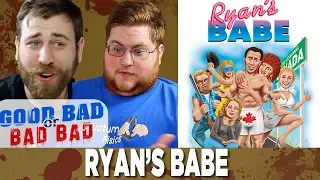 Ryan's Babe - Good Bad or Bad Bad #73