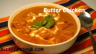 Easy Butter Chicken Recipe | Butter Chicken Restaurant Style - All Recipes Hub