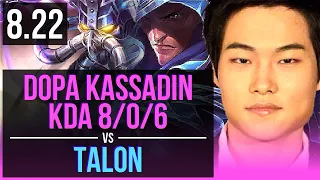 Dopa KASSADIN vs TALON (MID) | KDA 8/0/6, Legendary | Korea Challenger | v8.22