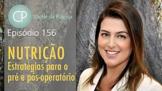 Clube da Plástica: Nutrição - estratégias para o pré e pós operatório