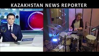 Kazakhstan News Reporter drumsynced!