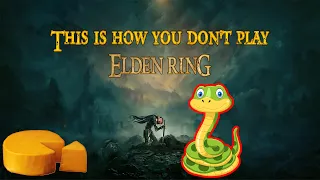 This is How You Don't Play Elden Ring #3