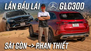 Mang Mercedes-Benz GLC 300 đi phượt Sài Gòn - Phan Thiết để hiểu vì sao người Việt chọn nhiều