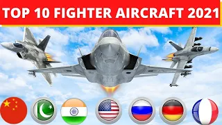 TOP 10 Fighter Aircraft in the World 2021