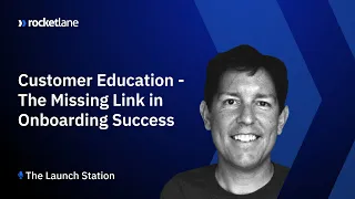 Episode 10: Customer Education - The missing link in onboarding success