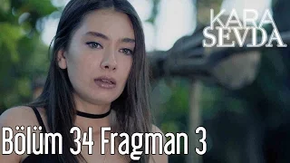 Kara Sevda 34. Bölüm 3. Fragman