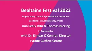 Fingal Arts, Tyrone Guthrie Centre & Bealtaine Festival Residency Artists In Conversation