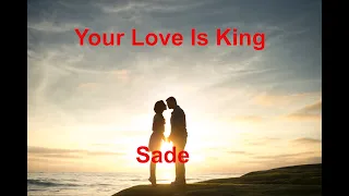 Your Love Is King  - Sade - with lyrics