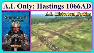 A.I. Only | The Battle of Hastings | 1066AD | Historical Battles | Medieval II Total War