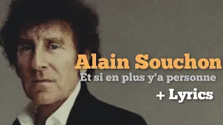 Alain Souchon - Et si en plus y’a personne + Lyrics