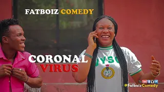 CORONAL VIRUS (FATBOIZ COMEDY)