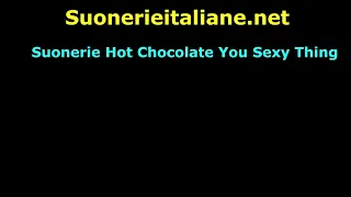 Suonerie Hot Chocolate You Sexy Thing | Suonerieitaliane.net