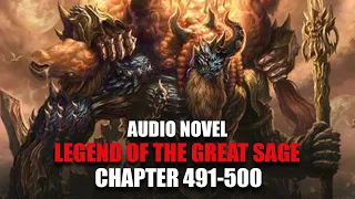 LEGEND OF THE GREAT SAGE |  I Said I Would and I Will |  Chapter 491-500