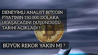 Deneyimli Analist Bitcoin Fiyatının 150.000 Dolara Ulaşacağı Tarihi Açıkladı! | Kripto Haber.