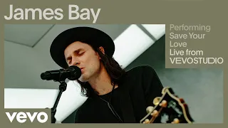 James Bay - Save Your Love (Live) | Vevo Studio Performance