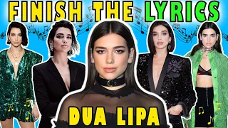 Finish The Lyrics Dua Lipa Songs - Dua Lipa Song Quiz - Lyrics Challenge | 2015 -2024