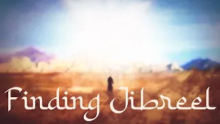 Chapter 5 Finding Jibreel [Audio Adventure of Prophet Muhammad]