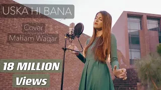 Uska Hi Bana cover | 1920 Evil Returns |  Maham Waqar