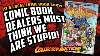 Comic Book Dealers Must Think We Are Stupid - A Comic Book Show Haul and Rant: Ep 279