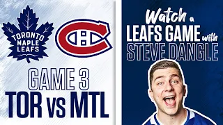 Re-Watch Toronto Maple Leafs vs. Montreal Canadiens Game 3 LIVE w/ Steve Dangle