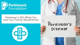 Wellness Wednesday: Parkinson's 101 - What You & Your Family Should Know | Parkinson's Foundation