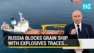 Proof Of Kyiv & West’s Betrayal; Russia Finds Second Grain Ship With Traces Of Explosives | Details
