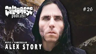 Alex Story, DOYLE & CANCERSLUG | Calabrese Mystic Cult of Horrors Podcast #026