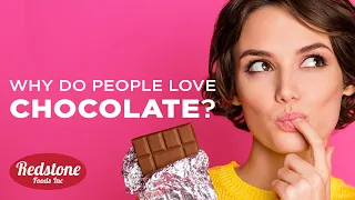 Why Do People Love Chocolate? | Redstone Foods Inc.