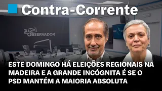 PSD vai manter domínio absoluto na Madeira? || Contra-Corrente na Rádio Observador