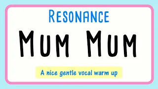 Vocal Warm Up - Mum Mum Mum | Vocal Resonance