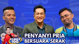 Selain Judika! Ini Dia Penyanyi Pria yang Bersuara Serak - Family 100 (3/5/24)