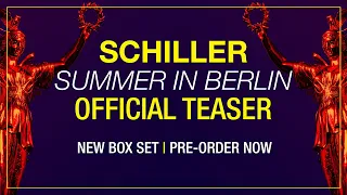 SCHILLER: „Summer in Berlin“ // Official Teaser