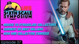 Sixth Scale Symposium EP 37 | Advice For Struggling Collectors | Hot Toys Bestsellers