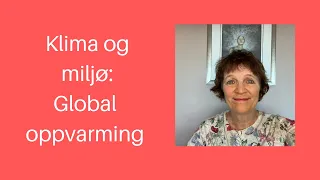 Maries video 54: Tema Norskprøve: Global oppvarming