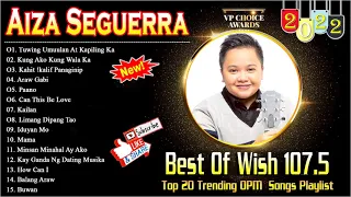 ✨Aiza Seguerra Nonstop OPM Songs 2022 💖 Aiza Seguerra Hugot Tagalog Ibig Kanta 2022